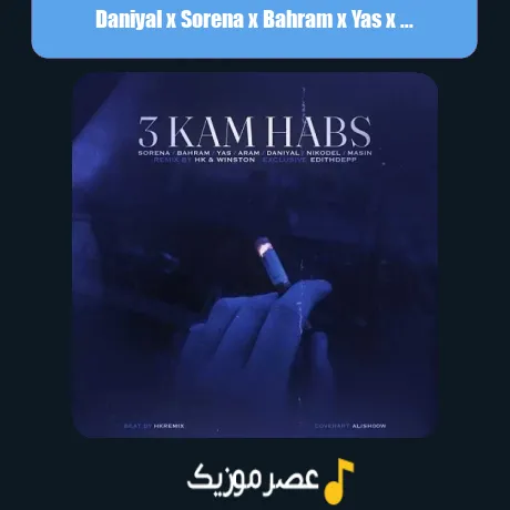 Daniyal x Sorena x Bahram x Yas x Masin x Aram-3 Kam Habs (Remix)