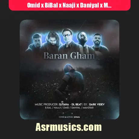 Omid x BiBal x Naaji x Daniyal x Mahdyar-Baran Gham