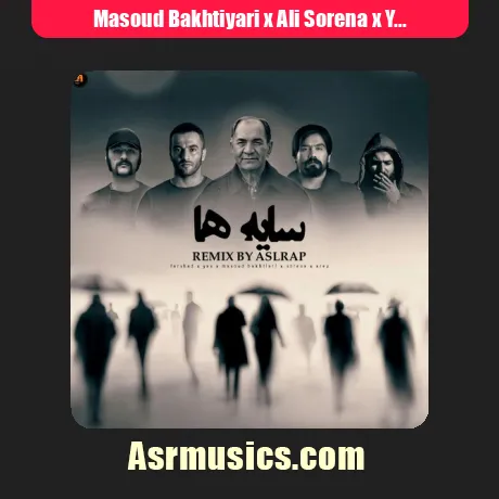 Masoud Bakhtiyari x Ali Sorena x Yas x Farshad x Mamad Arez-Sayeha