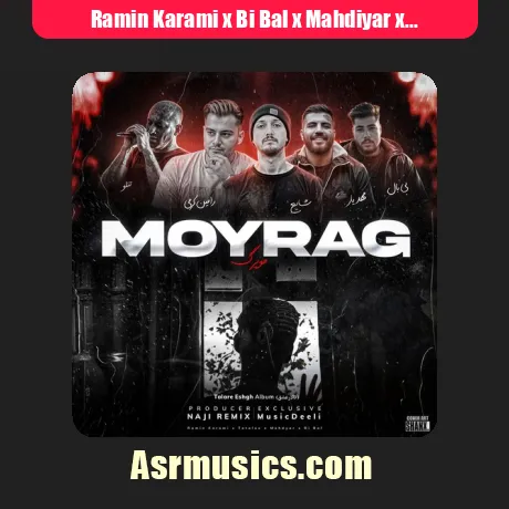 Ramin Karami x Bi Bal x Mahdiyar x Shayea x Amir Tataloo-Moyrag