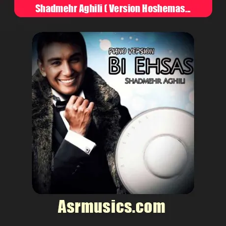 Shadmehr Aghili ( Version Hoshemasnoei )-Bi Ehsah