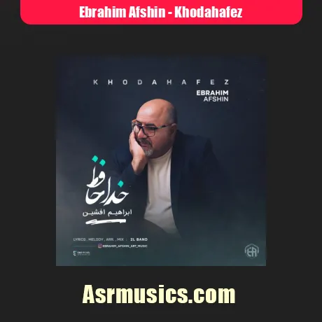 دانلود آهنگ ابراهیم افشین خداحافظ