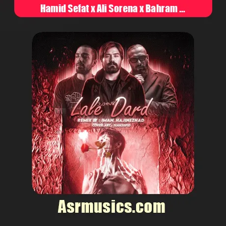 Hamid Sefat x Ali Sorena x Bahram-Lale Dard