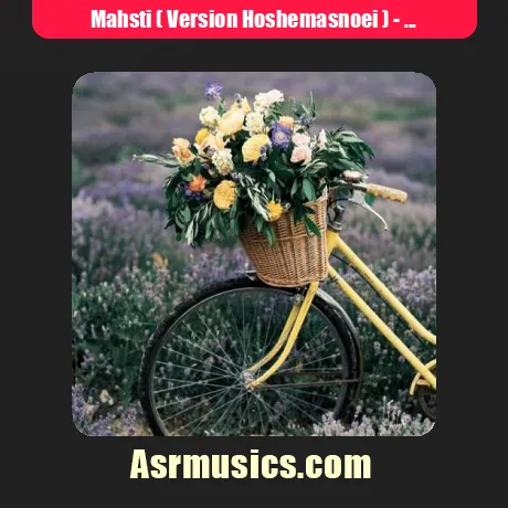 Mahsti ( Version Hoshemasnoei )-Ahay Eshgh Hamishegim