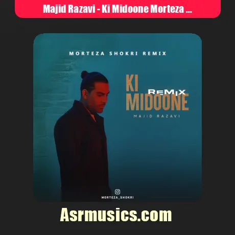 Majid Razavi-Ki Midoone Morteza Shokri Remix