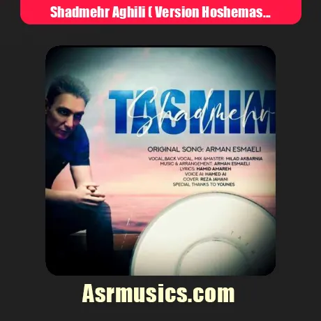 Shadmehr Aghili ( Version Hoshemasnoei )-Tasmim