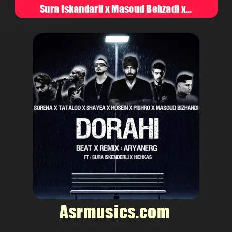 Sura Iskandarli x Masoud Behzadi x Reza Pishro x Ho3ein x Shayea x Amir Tataloo x Ali Sorena-Dorahi