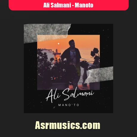 دانلود آهنگ علی سلمانی منوتو
