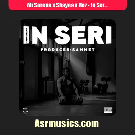 Ali Sorena x Shayea x Rez-In Seri