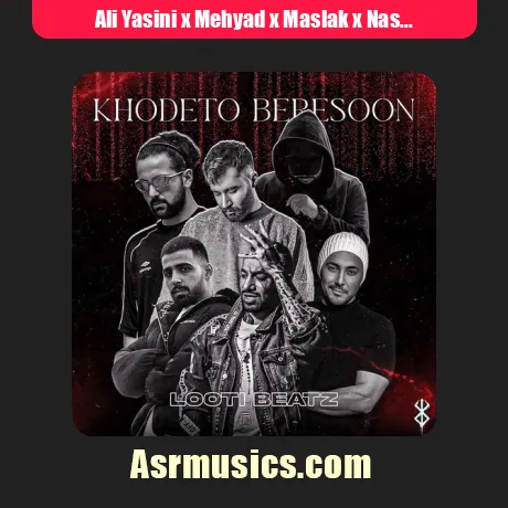 Ali Yasini x Mehyad x Maslak x Naser Zeynali x Naaji x Amir Tataloo-Khodeto Beresoon