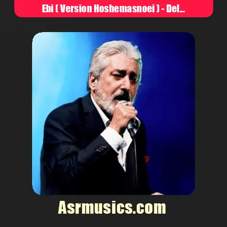 Ebi ( Version Hoshemasnoei )-Delam Milarzeh