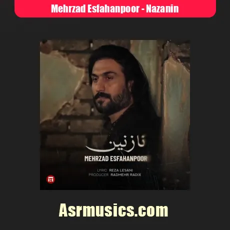دانلود آهنگ مهرزاد اصفهان پور نازنین