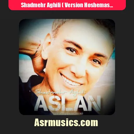 Shadmehr Aghili ( Version Hoshemasnoei )-Aslan