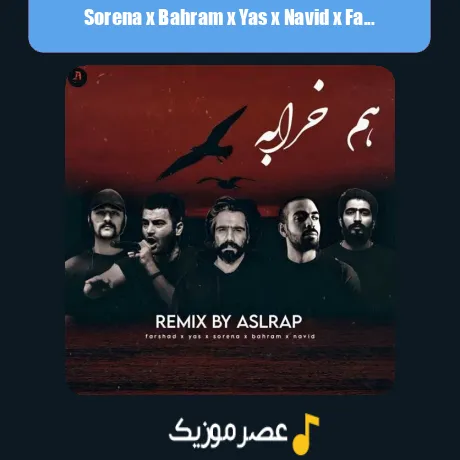 Sorena x Bahram x Yas x Navid x Farshad-Ham Kharabe (Remix)