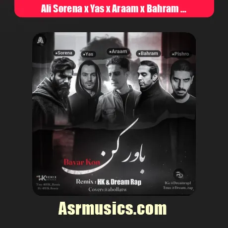 رپ علی سورنا و یاس و آرام و بهرام و رضا پیشرو باور کن
