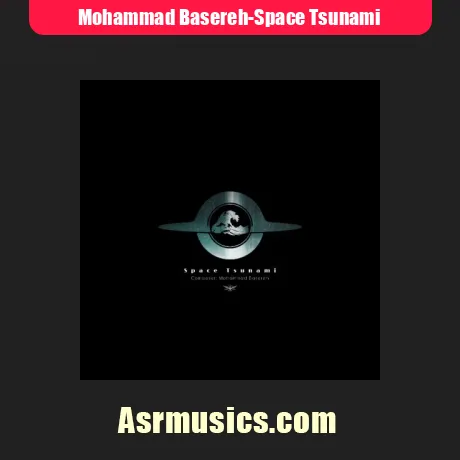 محمد باسره قطعه اینسترومنتال سونامی فضایی