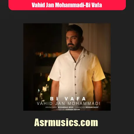 وحید جان محمدی بی وفا