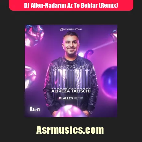 دیجی الن نداریم از تو بهتر (ریمیکس)