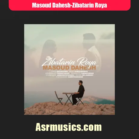 مسعود دهش زیباترین رویا