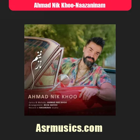 احمد نیک خو نازنینم