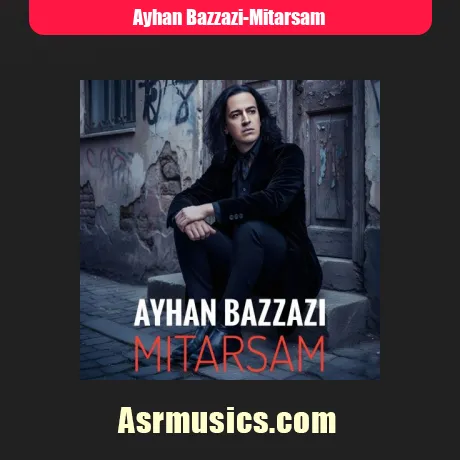 آیهان بزازی میترسم