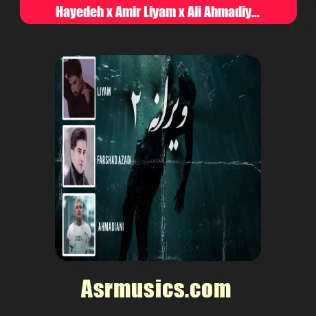 ویرانه 2 از فرشاد آزادی و امیر لیام و علی احمدیانی و هایده غمگین و دپ کردی